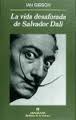 La vida desaforada de Salvador Dalí. 9788433907813