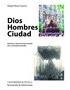 Dios Hombres Ciudad. 9788447214822