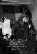 The realities of witchcraft and popular magic in Early Modern Europe