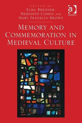 Memory and commemoration in medieval culture. 9781409423935