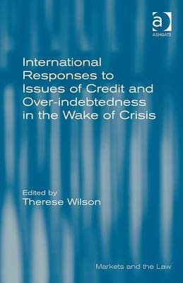 International responses to issues of credit and over-indebtedness in the wake of crisis