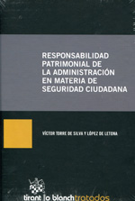 Responsabilidad patrimonial de la Administración en materia de seguridad ciudadana. 9788490331439