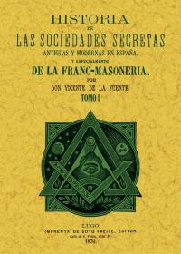 Historia de las sociedades secretas antiguas y modernas en España