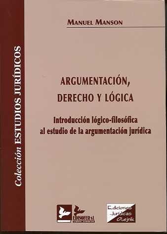 Argumentación, derecho y lógica. 9788496261631