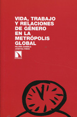 Vida, trabajo y relaciones de género en la metrópolis global