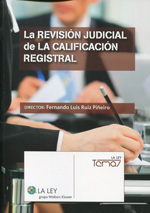 La revisión judicial de la calificación registral. 9788490201657