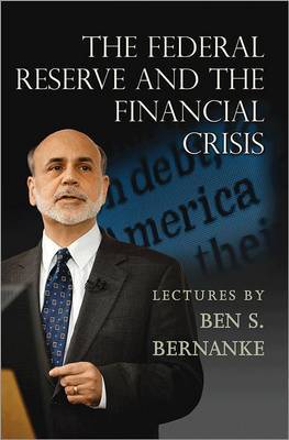 The Federal Reserve and the financial crisis. 9780691158730