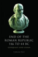 The end of the Roman Republic, 146 to 44 BC. 9780748619450