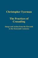 The practices of crusading. 9781409454243