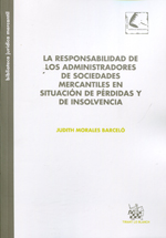 La responsabilidad de los administradores de sociedades mercantiles en situación de pérdidas y de insolvencia. 9788490047774