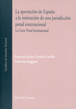 La aportación de España a la institución de una jurisdicción penal internacional. 9788498369717