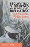 Esclavitud y libertad en el valle del río Cauca