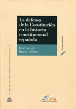 La defensa de la Constitución en la historia constitucional española