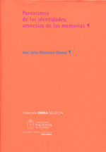 Paroxismos de las identidades, amnesias de las memorias. 9789587193404