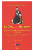 La Casa de Mendoza hasta el tercer Duque del Infantado (1350-1531). 9788493031077