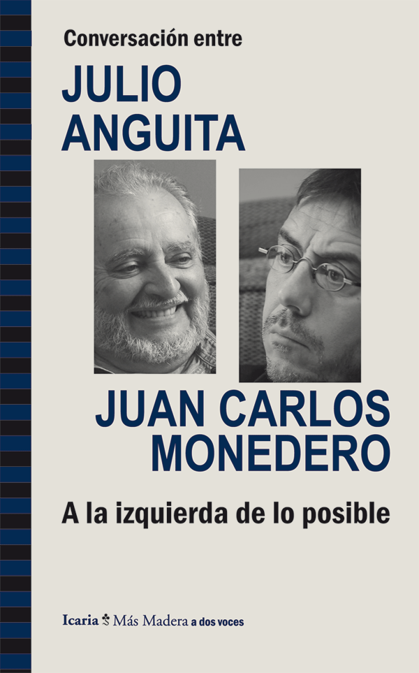 Conversación entre Julio Anguita y Juan Carlos Monedero. 9788498885286