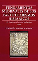 Fundamentos medievales de los particularismos hispánicos. 9788492310951