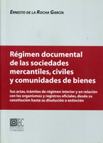 Régimen documental de las sociedades mercantiles, civiles y comunidades de bienes. 9788481517446