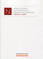 Normativa básica consolidada de la Comunidad Autónoma de Castilla y León. 9788490146637