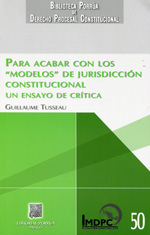 Para acabar con los "modelos" de jurisdicción constitucional. 9786070908965