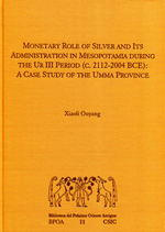 Monetary role of silver and its administration in Mesopotamia during the Ur III Period (c.2112-2004 BCE). 9788400096793