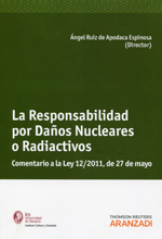 La responsabilidad por daños nucleares o radiactivos. 9788490145777