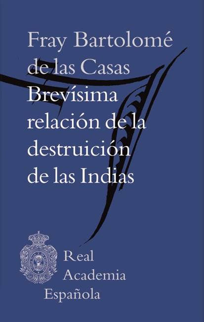 Brevísima relación de la destruición de las Indias. 9788415863014