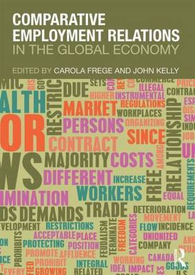 Comparative employment relations in the global economy. 9780415686631