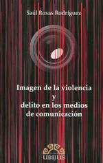 Imagen de la violencia y delito en los medios de comunicación