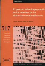 El proceso sobre impugnación de los estatutos de los sindicatos o su modificación. 9788476768198