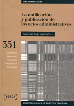 La notificación y publicación de los actos admnistrativos. 9788497901932