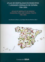 Atlas de mortalidad en municipios y unidades censales de España (1984-2004) = Atlas of Mortality in Spanish Municipalities and Census Tracts (1984-2004). 9788492937073