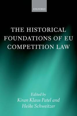 The historical foundations of EU competition Law. 9780199665358