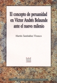 El concepto de peruanidad en Víctor Andrés Belaunde ante el nuevo milenio. 9789972451515