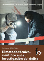 El método técnico-científico en la investigación del delito. 9788490512241