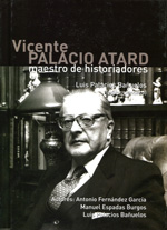 Vicente Palacio Atard, maestro de historiadores. 9788492814541