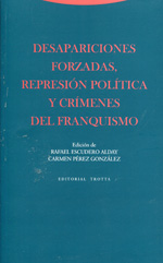 Desapariciones forzadas, represión política y crímenes del franquismo. 9788498794564