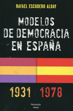 Modelos de democracia en España, 1931-1978. 9788499421735