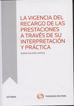 La vigencia del recargo de las prestaciones a través de su interpretación y práctica. 9788498986068