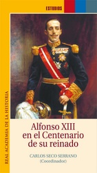 Alfonso XIII en el Centenario de su reinado. 9788495983121