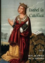 Isabel La Católica en la Real Academia de la Historia. 9788495983442