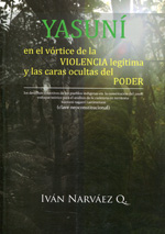 Yasuní en el vórtice de la violencia legítima y las caras ocultas del poder. 9789978392430
