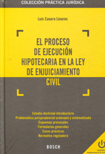 El proceso de ejecución hipotecaria en la Ley de Enjuiciamiento Civil. 9788416018154