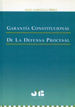 Garantía constitucional de la defensa procesal