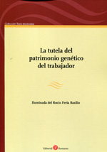 La tutela del patrimonio genético del trabajador. 9788415923237