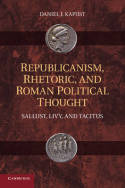 Republicanism, rhetoric, and roman political thought