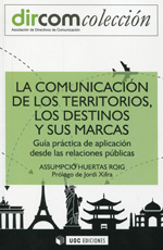 La comunicación de los territorios, los destinos y sus marcas. 9788490642078