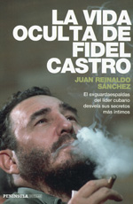 La vida oculta de Fidel Castro. 9788499423548