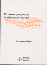 Procesos guiados de la elaboración textual. 9788481026993