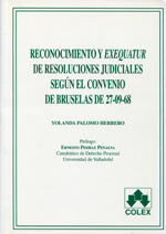 Reconocimiento y Exequatur de resoluciones judiciales según el Convenio de Bruselas de 27-09-68. 9788478795901
